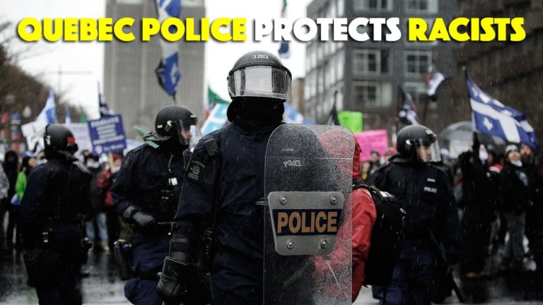 Quebec City Police Protect Racists