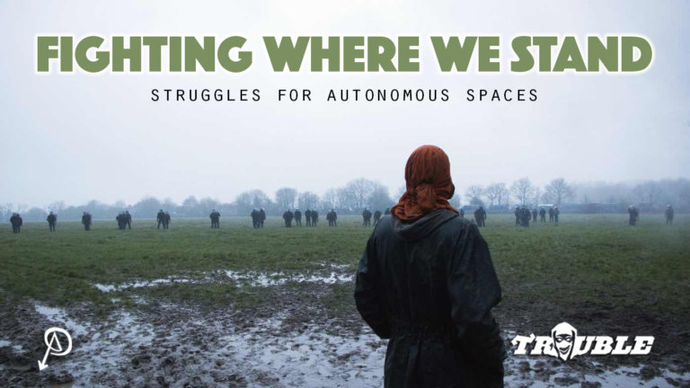 Trouble #14 – Fighting Where We Stand: Struggles for Autonomous Spaces