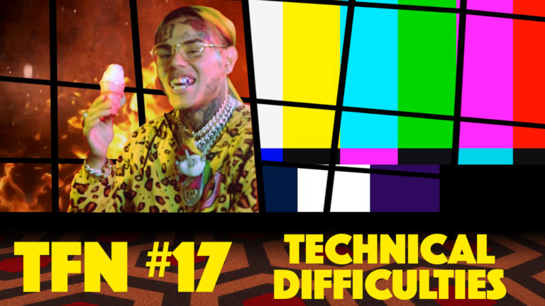 TFN #17: Technical Difficulties