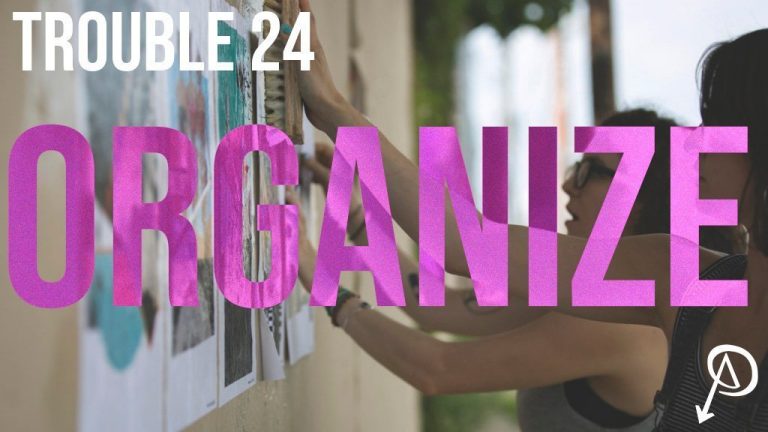 Trouble #24 – Organize: For Autonomy & Mutual Aid