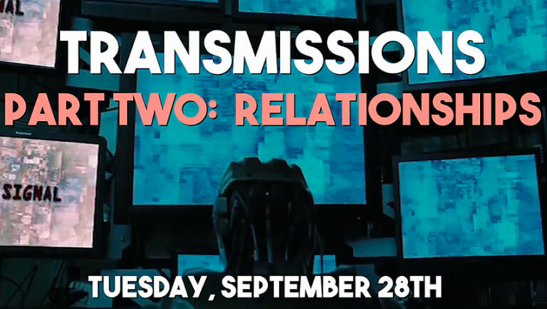 Transmissions Part Two: Relationships