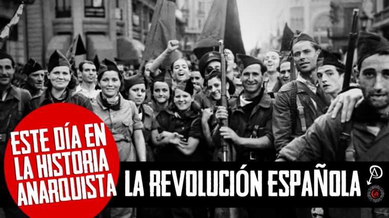 Este Día en la Historia Anarquista: La Revolución Española