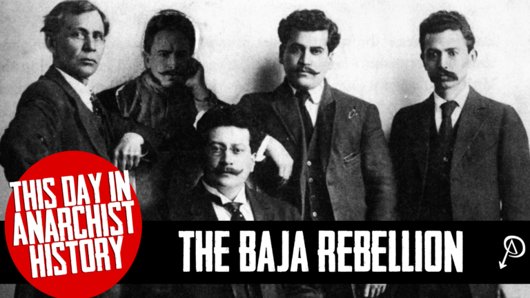 This Day in Anarchist History: The Baja Rebellion