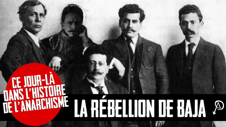 Ce jour dans l’histoire de l’anarchisme: La rébellion de Baja