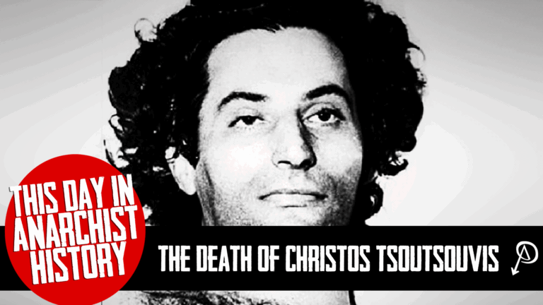 This Day in Anarchist History: The Death of Christos Tsoutsouvis