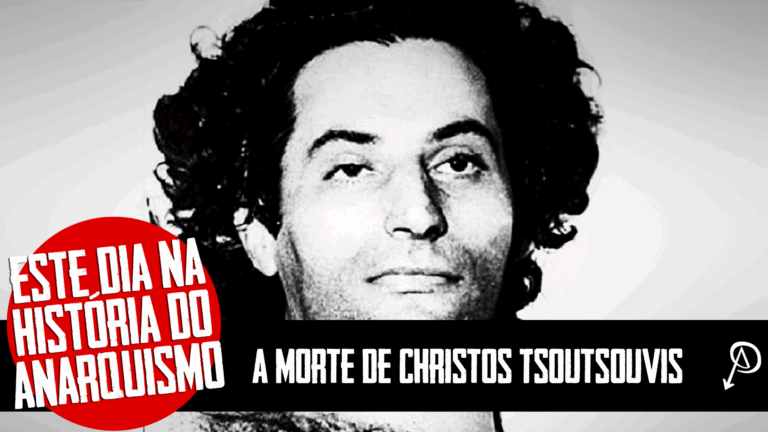 Este Dia na História do Anarquismo: A morte de Christos Tsoutsouvis
