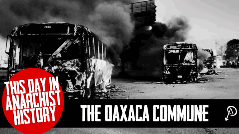 This Day in Anarchist History: The Oaxaca Commune