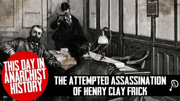 This Day in Anarchist History: The Attempted Assassination of Henry Clay Frick