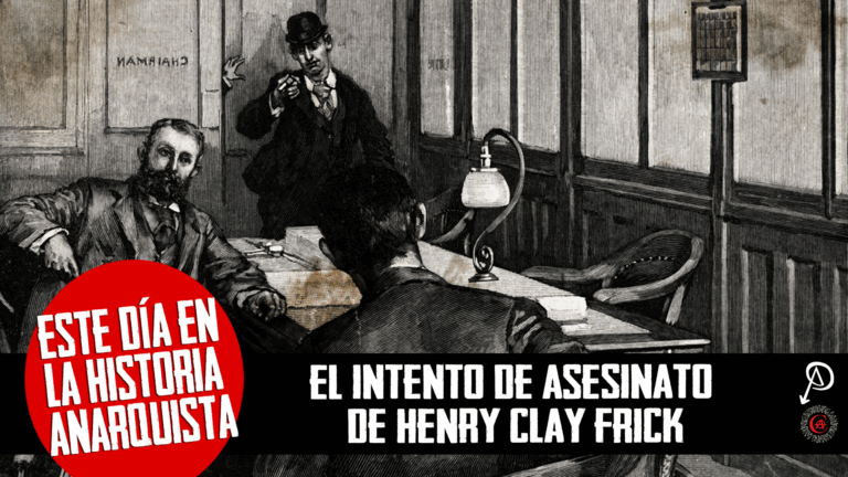 Este Día en la Historia Anarquista: El Intento de Asesinato de Henry Clay Frick