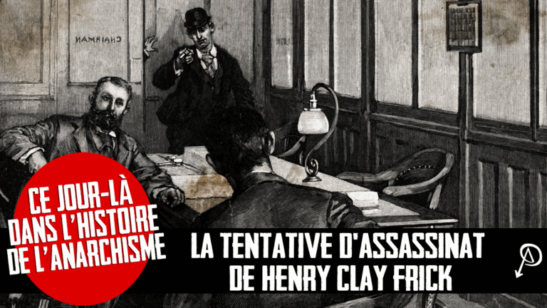 Ce jour dans l’histoire de l’anarchisme : la tentative d’assassinat d’Henry Clay Frick