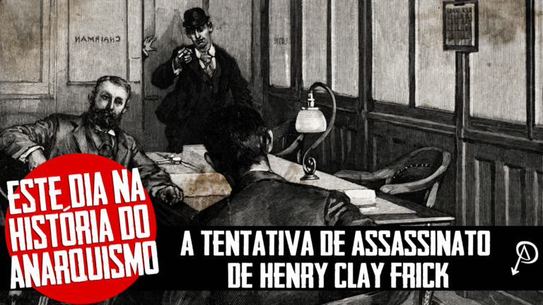Este Dia na História do Anarquismo: a tentativa de assassinato de Henry Clay Frick