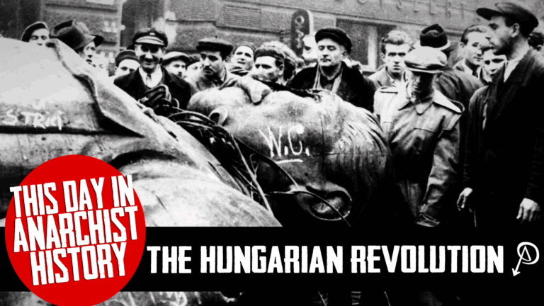 This Day in Anarchist History: The Hungarian Revolution