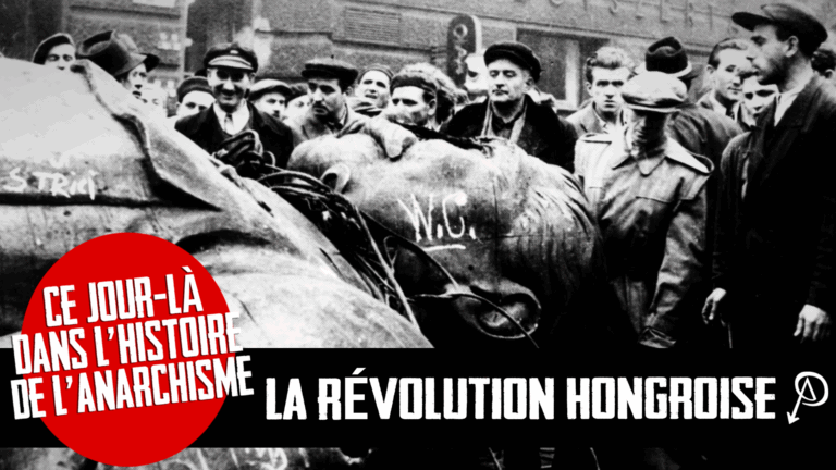 Ce jour dans l’histoire de l’anarchisme : Le Révolution Hongroise