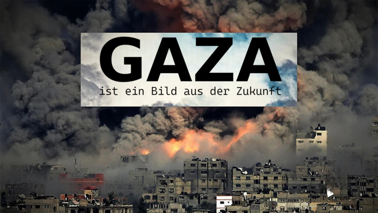 Gaza ist ein Bild aus der Zukunft