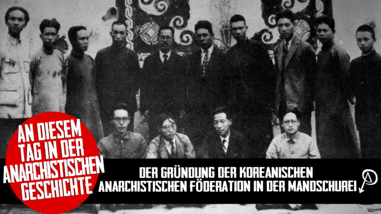 Dieser Tag in der Geschichte des Anarchismus – Die Gründung der Koreanischen Anarchistischen Föderation