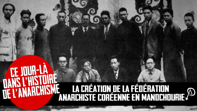 Ce jour-là dans l’histoire de l’anarchisme – La création de la Fédération anarchiste coréenne en Mandchourie